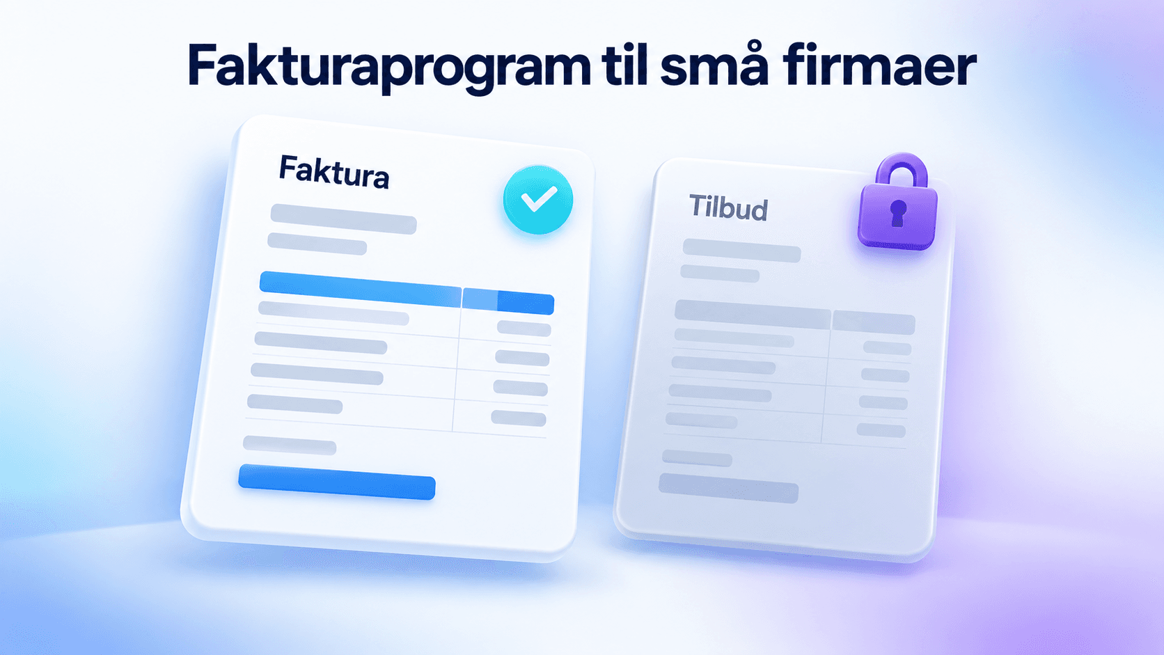 To dokumentkort side om side under overskriften Fakturaprogram til små firmaer. Fakturaen er fremhævet med et flueben, mens tilbuddet er udtonet med en hængelås.